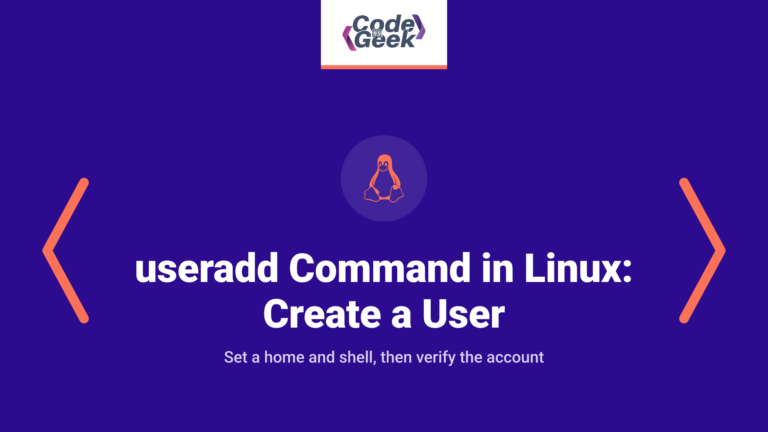 useradd Command in Linux: Create and Configure a User
