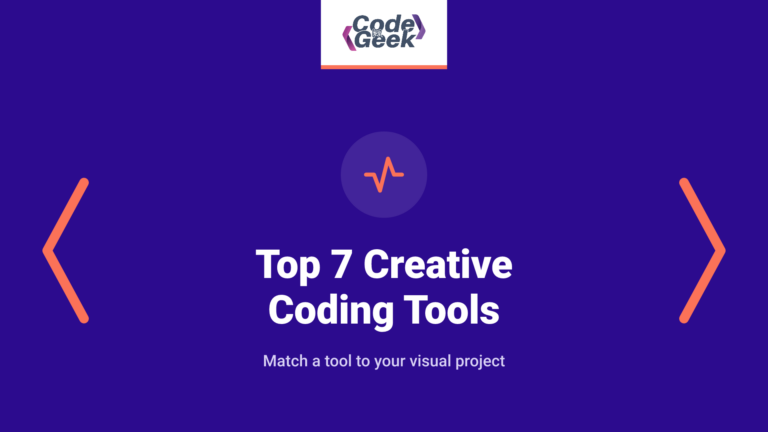 Top 7 Creative Coding Tools for Visual Projects