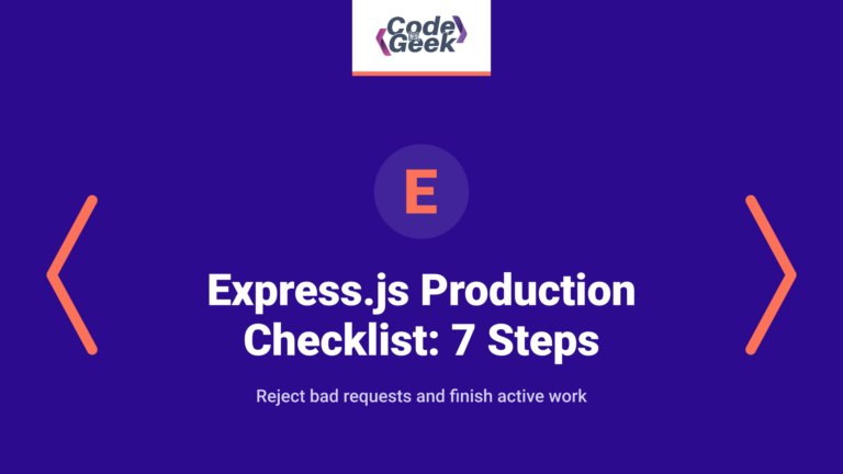Express.js Production Checklist: 7 Steps to a Reliable Backend