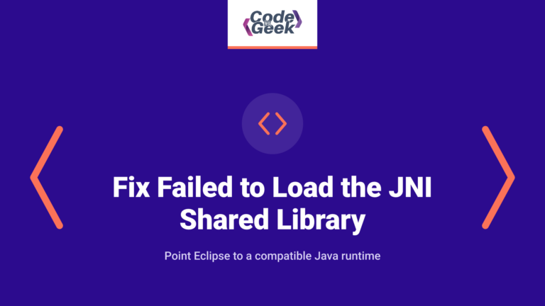 Fix Failed to Load the JNI Shared Library in Eclipse