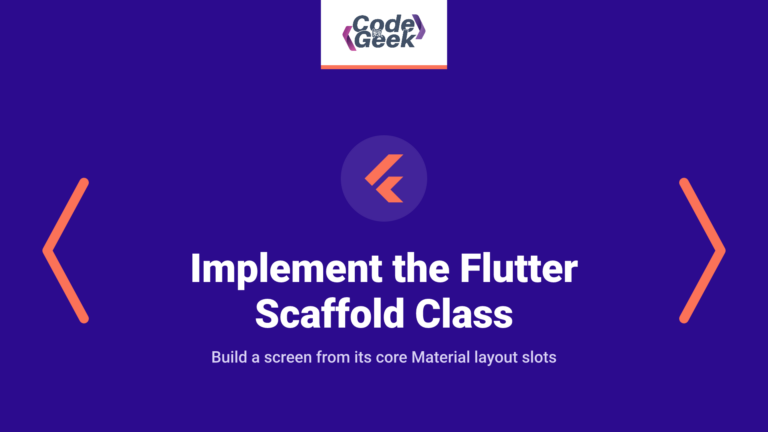 How to Implement the Flutter Scaffold Class?