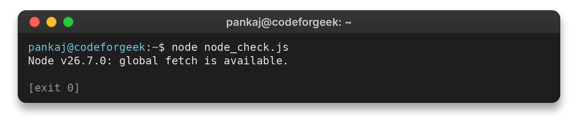 Terminal showing Node v26.7.0 with global fetch available