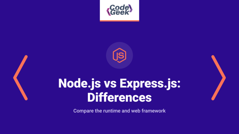 Node.js vs Express.js: What’s the Difference?