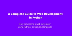 A Complete Guide to Web development in Python | CodeForGeek