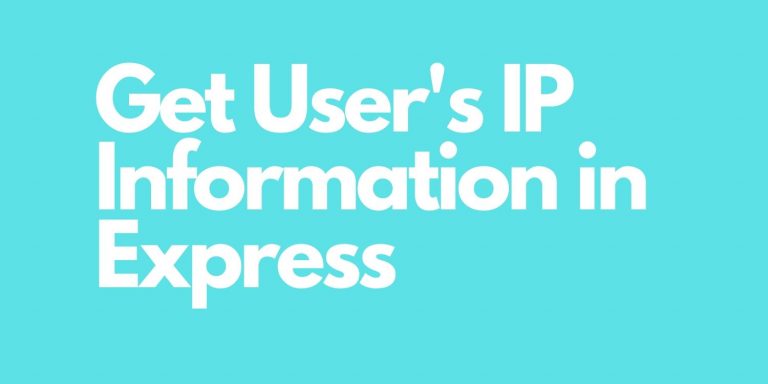 Get User's IP information in Express