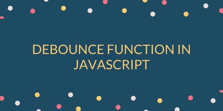 Debounce Function in JavaScript
