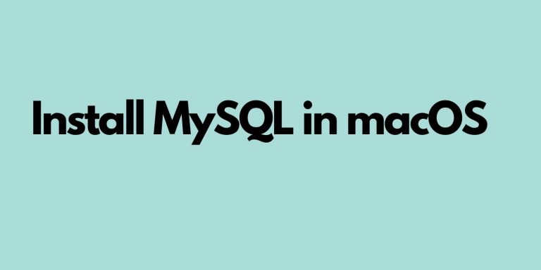 How to Install MySQL in MacOS