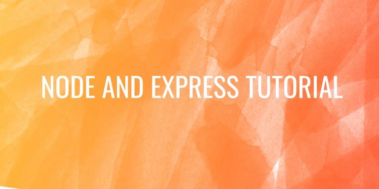 Node and Express Tutorial for Beginners