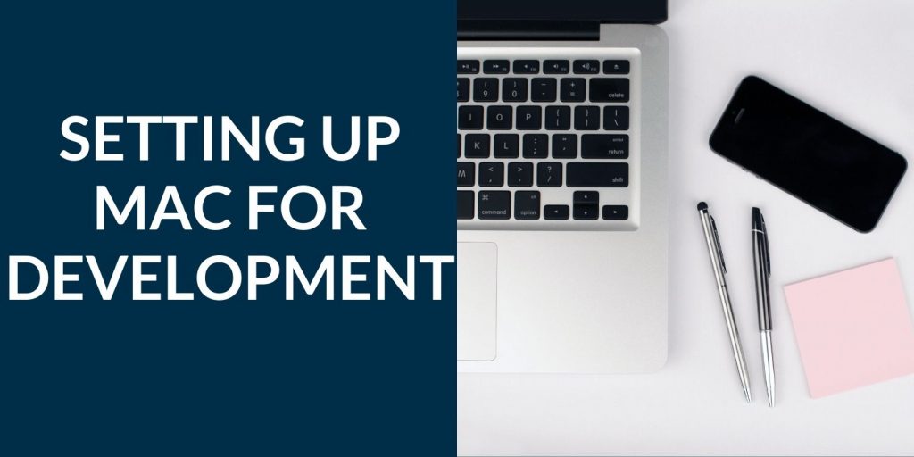 Setting up Mac for Development