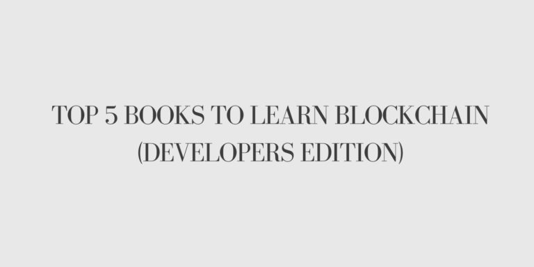Top 5 Books to Learn Blockchain (Developers Edition)