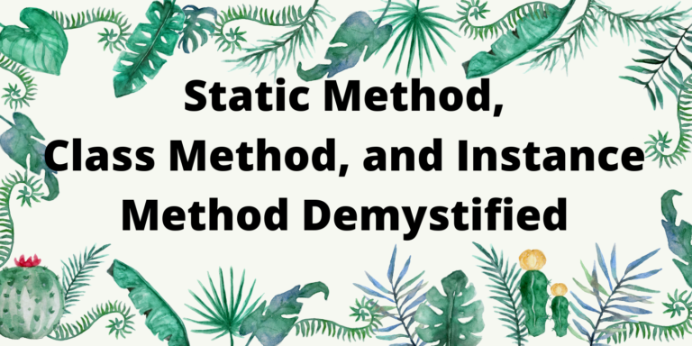 Static Method, Class Method, and Instance Method