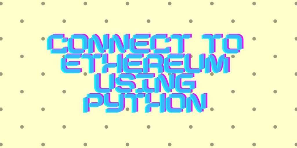 connect to ethereum using python