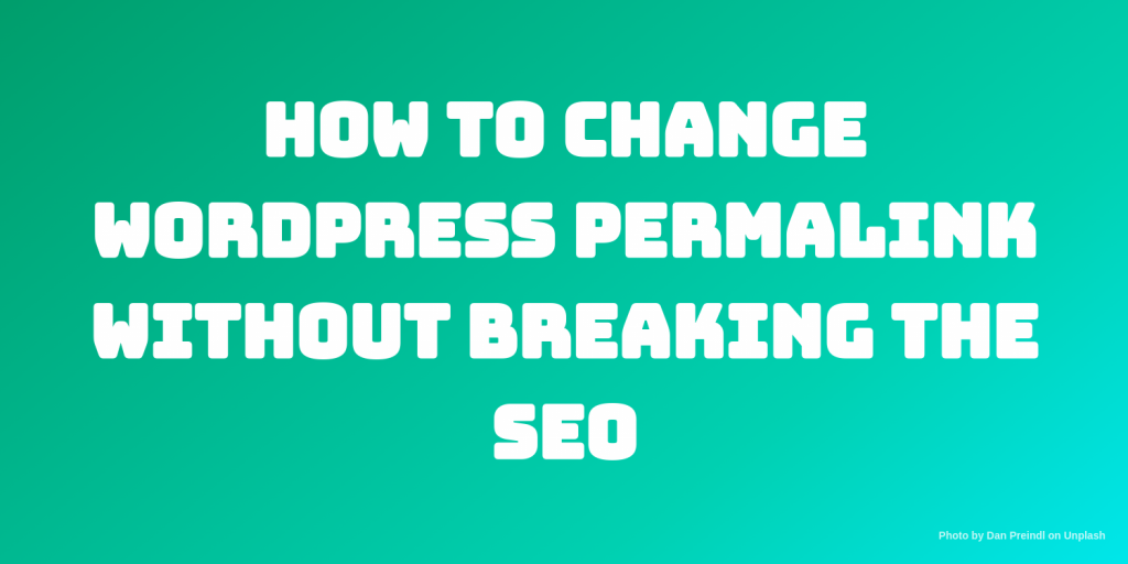 how to change wordpress permalink without breaking seo